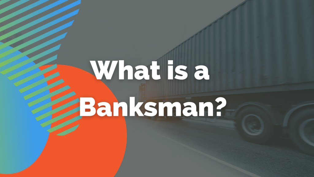 What is a Banksman?