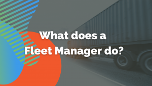 What does a Fleet Manager do?
