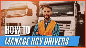 How to manage HGV drivers
