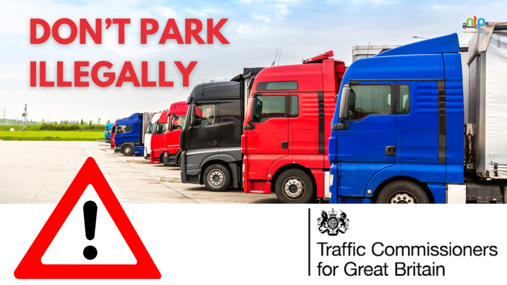 If you park illegally you could be reported to the office of the traffic commissioner